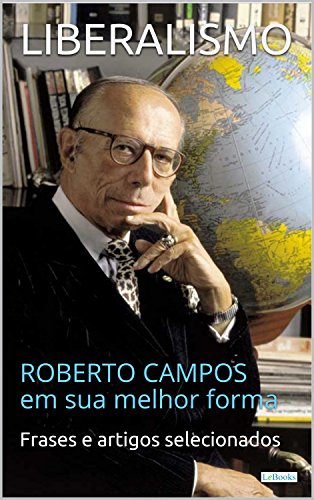Liberalismo - Roberto de Campos